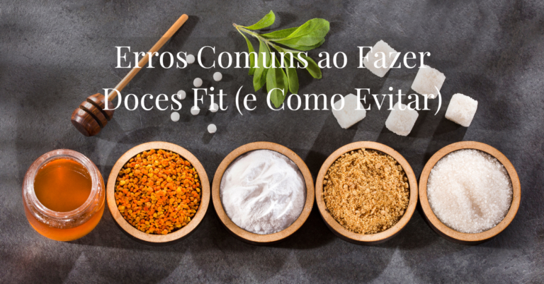 Ingredientes saudáveis para doces fit sem açúcar refinado